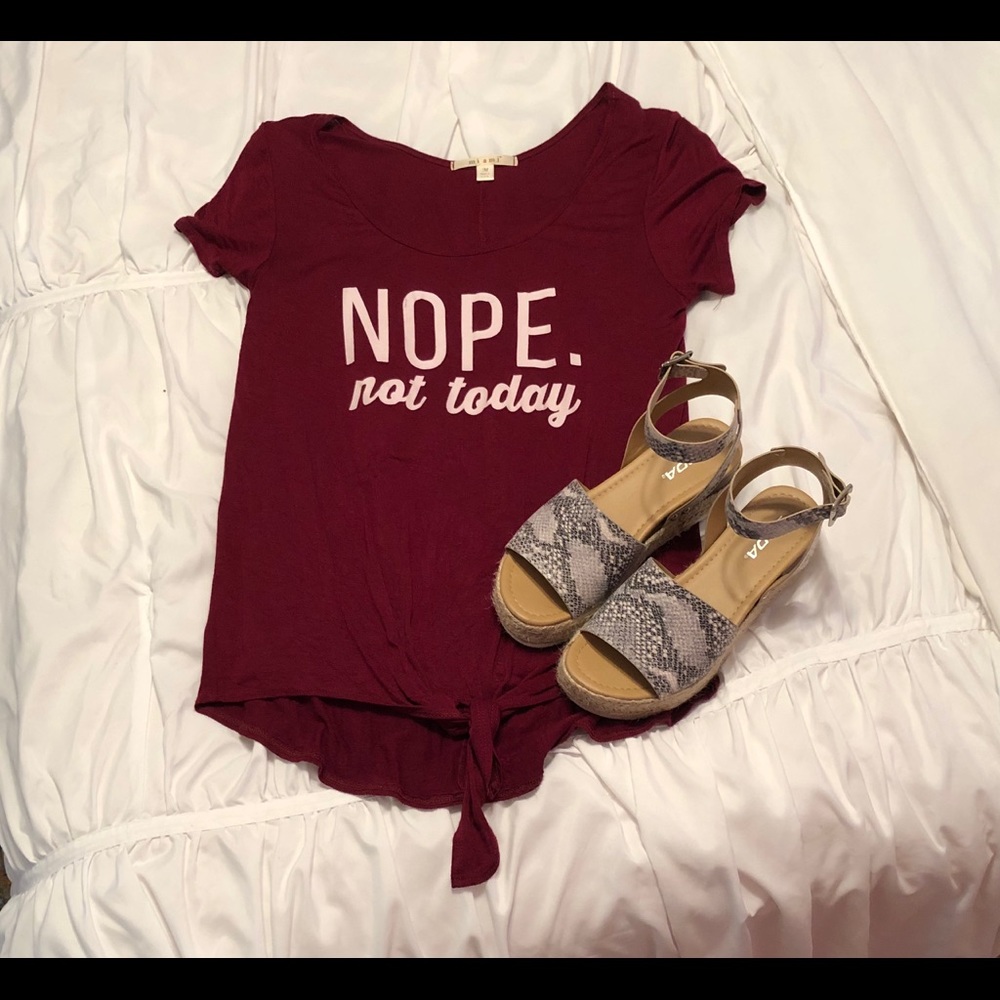 “Nope. Not today” short sleeved tee.